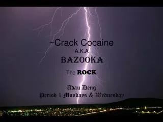 Crack Cocaine A.K.A Bazooka