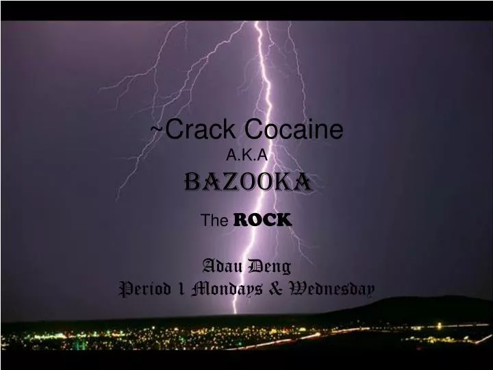 crack cocaine a k a bazooka
