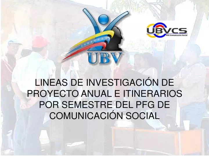 lineas de investigaci n de proyecto anual e itinerarios por semestre del pfg de comunicaci n social