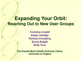 Expanding Your Orbit: Reaching Out to New User Groups