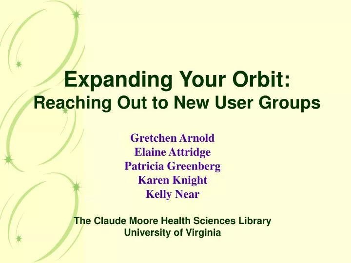 expanding your orbit reaching out to new user groups