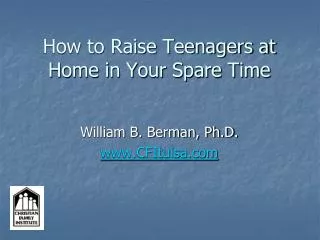 How to Raise Teenagers at Home in Your Spare Time