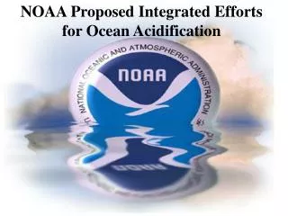 NOAA Proposed Integrated Efforts for Ocean Acidification