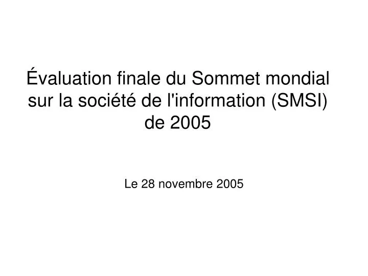 valuation finale du sommet mondial sur la soci t de l information smsi de 2005