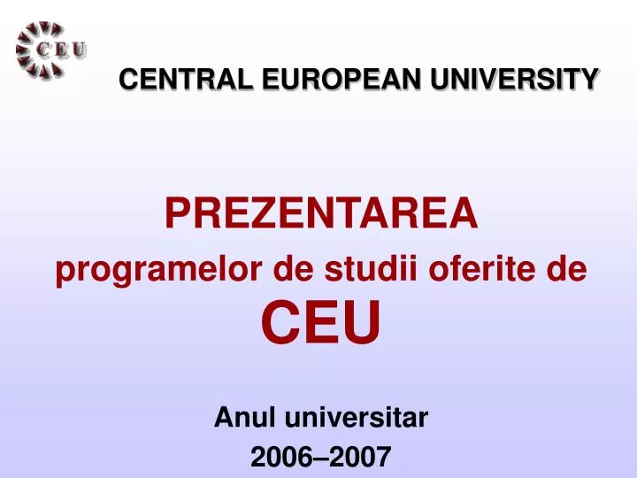 pre z enta rea programelor de studii oferite de ceu anul universitar 2006 2007