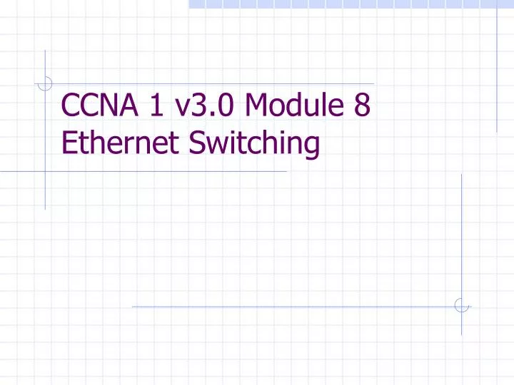 ccna 1 v3 0 module 8 ethernet switching