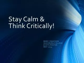 Stay Calm &amp; Think Critically!