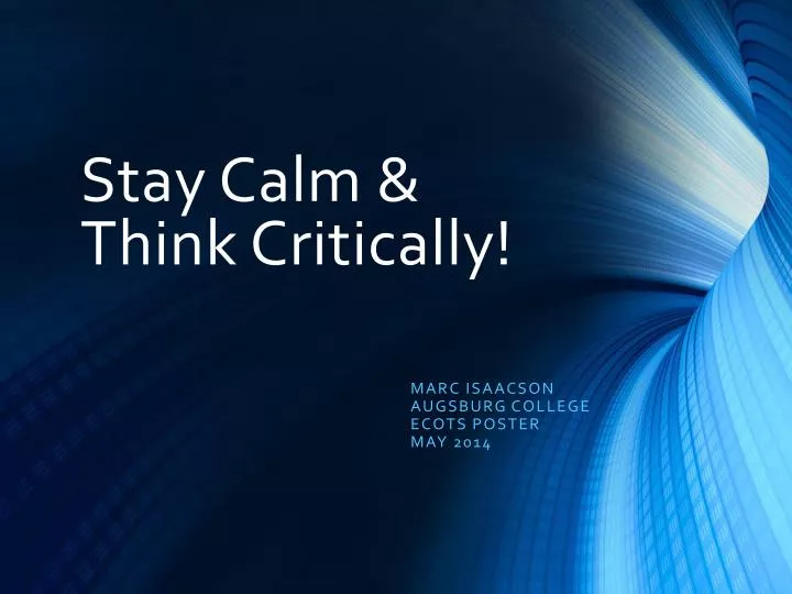 stay calm think critically