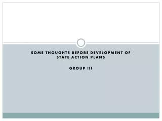 Some thoughts before Development of State Action Plans Group III