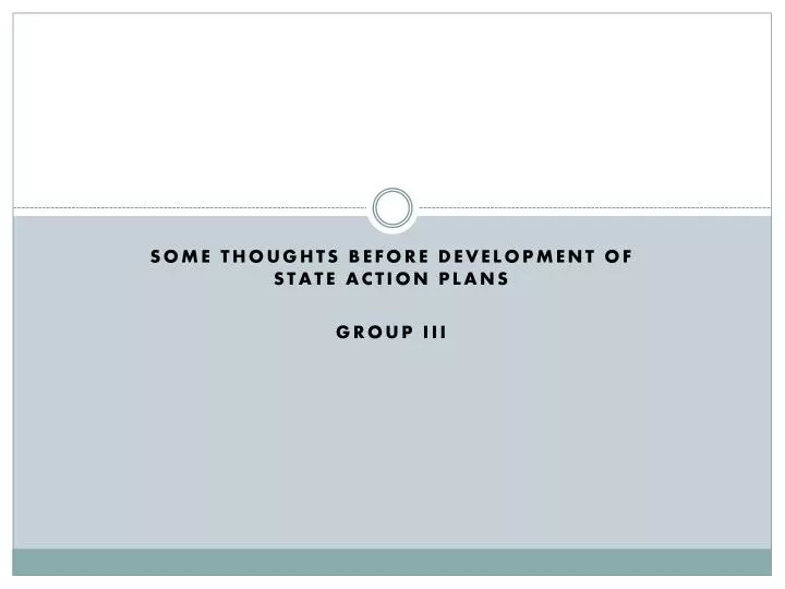 some thoughts before development of state action plans group iii
