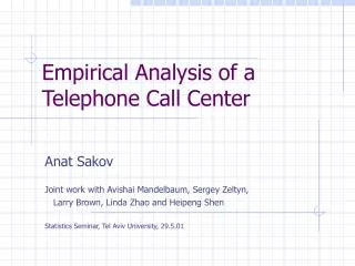Empirical Analysis of a Telephone Call Center