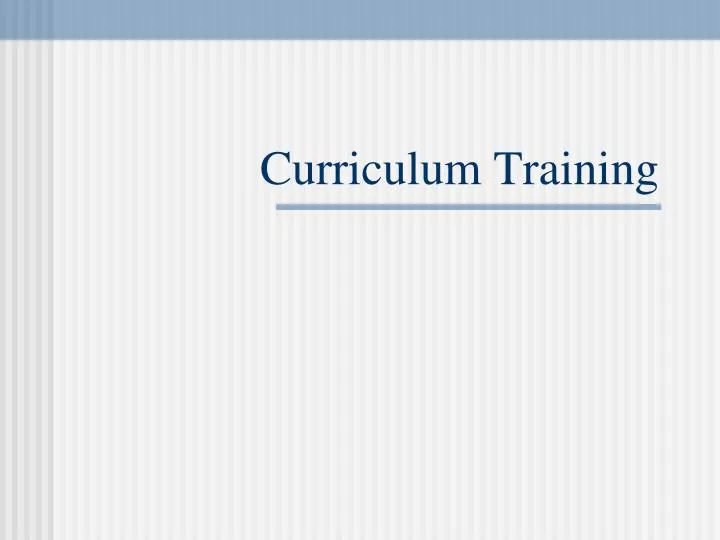 curriculum training