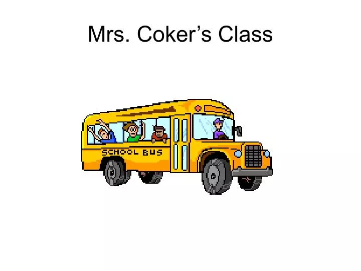 mrs coker s class