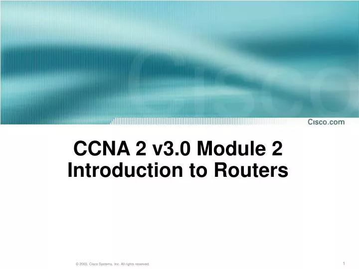 ccna 2 v3 0 module 2 introduction to routers