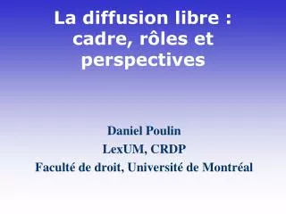 la diffusion libre cadre r les et perspectives