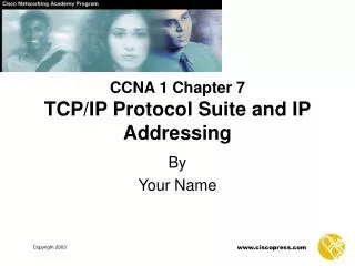 CCNA 1 Chapter 7 TCP/IP Protocol Suite and IP Addressing