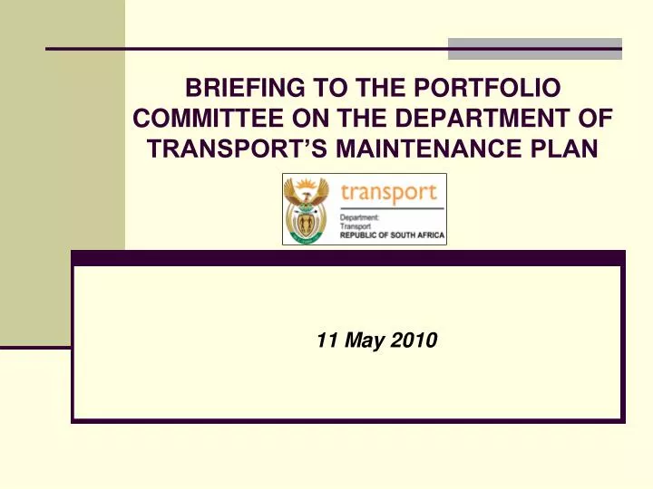 briefing to the portfolio committee on the department of transport s maintenance plan