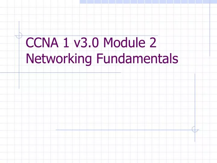 ccna 1 v3 0 module 2 networking fundamentals