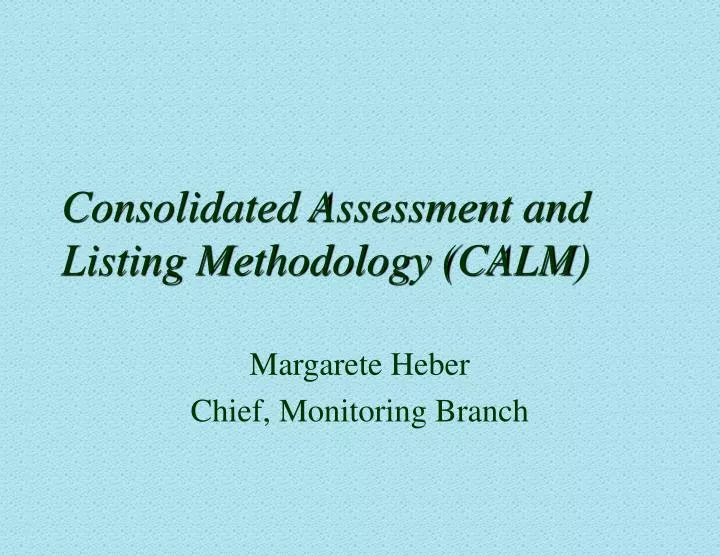 consolidated assessment and listing methodology calm