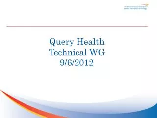 Query Health Technical WG 9/6 /2012