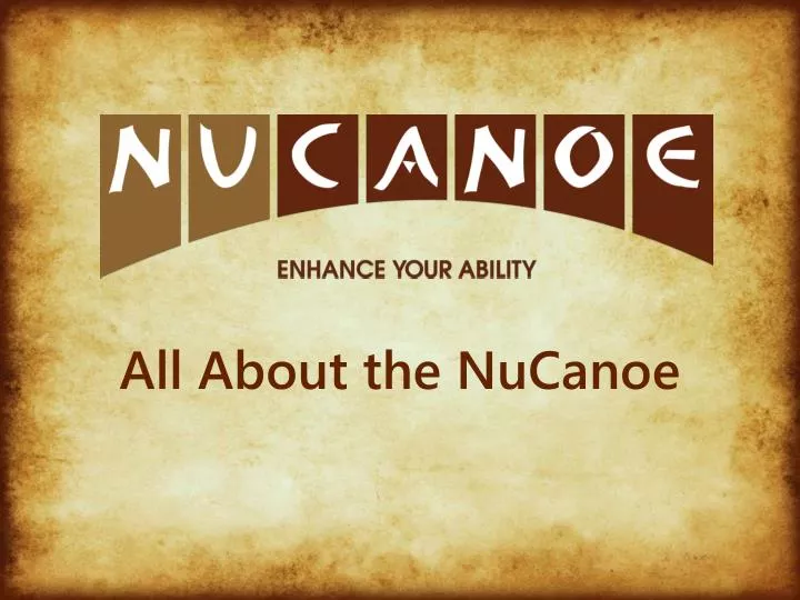 all about the nucanoe