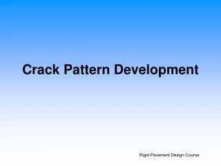 Crack Pattern Development