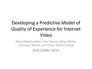 Developing a Predictive Model of Quality of Experience for Internet Video