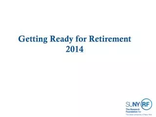 Getting Ready for Retirement 2014
