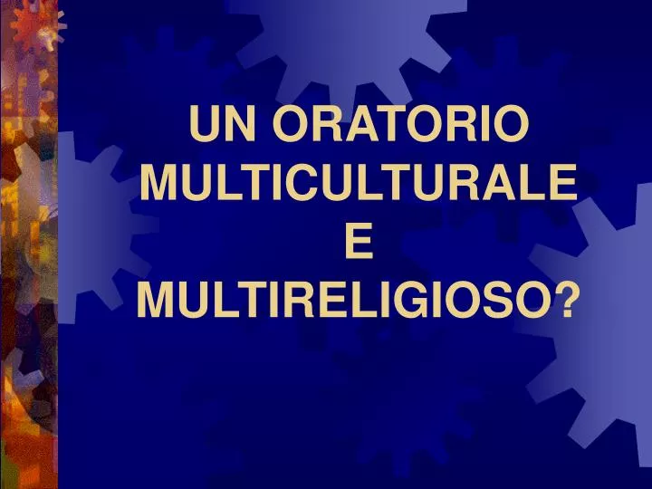 un oratorio multiculturale e multireligioso