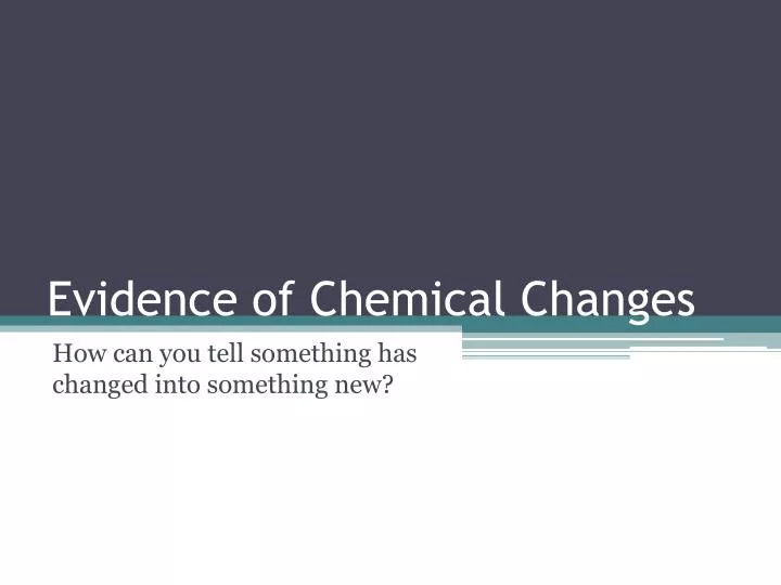 evidence of chemical changes