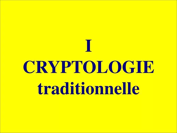 i cryptologie traditionnelle
