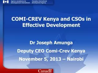 COMI-CREV Kenya and CSOs in Effective Development Dr Joseph Amunga Deputy CEO Comi-Crev Kenya