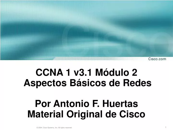 ccna 1 v3 1 m dulo 2 aspectos b sicos de redes por antonio f huertas material original de cisco