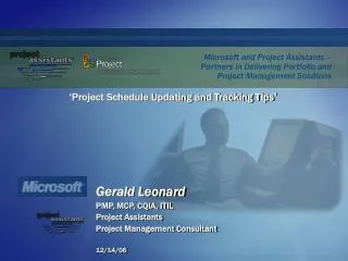 Gerald Leonard PMP, MCP, CQIA, ITIL Project Assistants Project Management Consultant 12/14/06