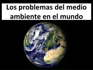 Los problemas del medio ambiente en el mundo
