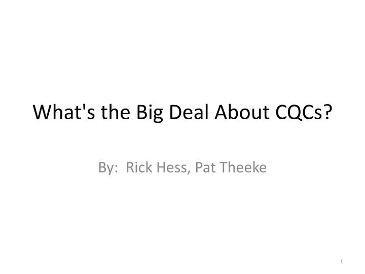 what s the big deal about cqcs