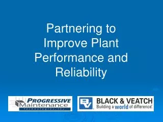 Partnering to Improve Plant Performance and Reliability