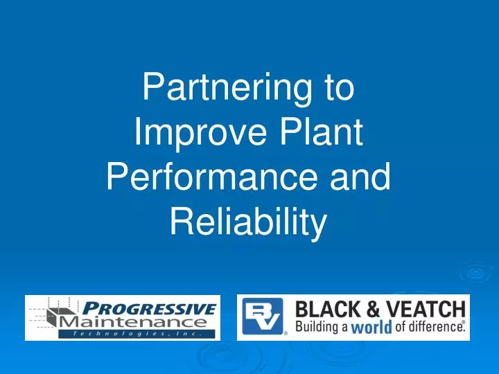 partnering to improve plant performance and reliability