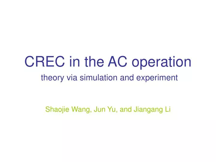 crec in the ac operation theory via simulation and experiment