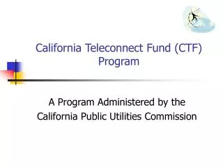 California Teleconnect Fund (CTF) Program