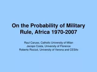 On the Probability of Military Rule, Africa 1970-2007