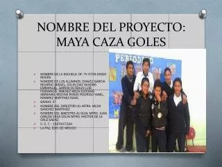 nombre del proyecto maya caza goles