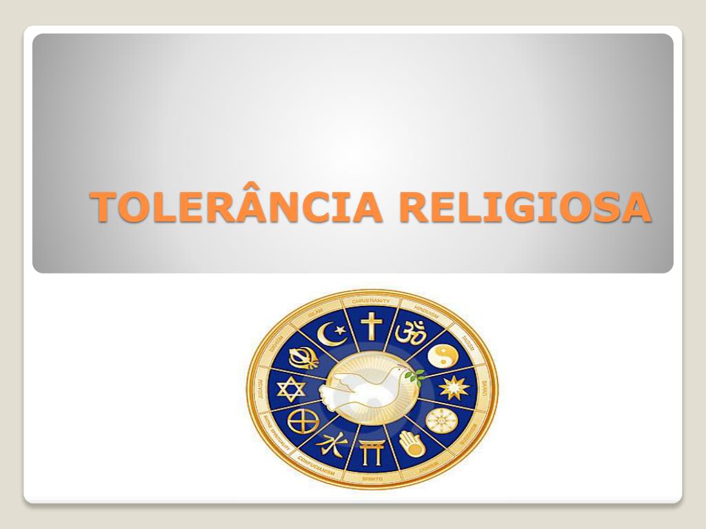 PPT - TOLERÂNCIA RELIGIOSA PowerPoint Presentation, free download - ID ...