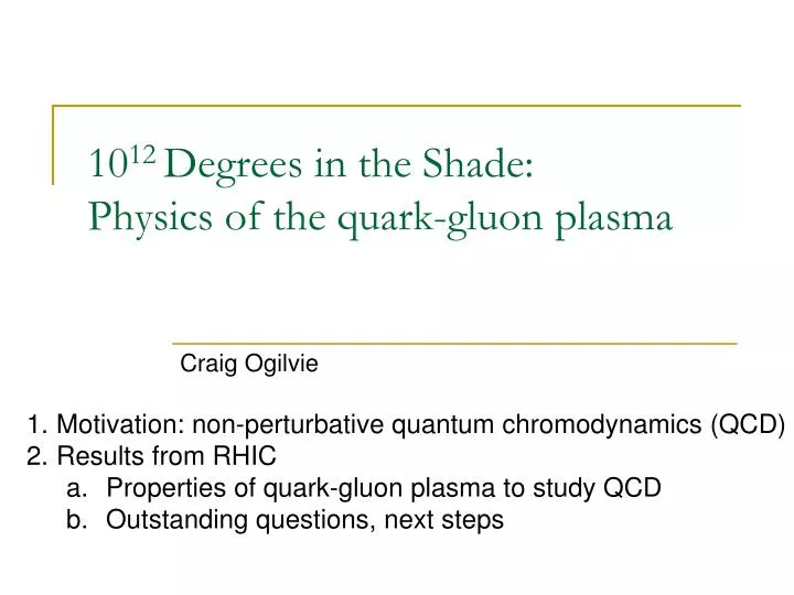 10 12 degrees in the shade physics of the quark gluon plasma