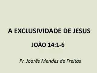 a exclusividade de jesus