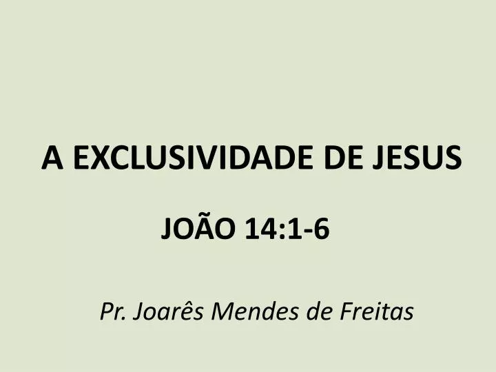a exclusividade de jesus
