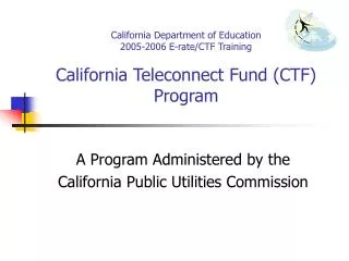 A Program Administered by the California Public Utilities Commission