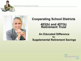 Cooperating School Districts 403(b) and 457(b) Retirement Trust