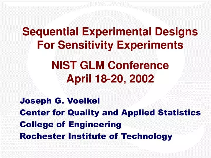 sequential experimental designs for sensitivity experiments nist glm conference april 18 20 2002