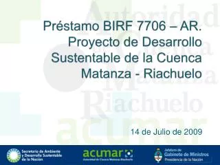 Préstamo BIRF 7706 – AR. Proyecto de Desarrollo Sustentable de la Cuenca Matanza - Riachuelo